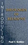 Paul F Knitter, Paul F. Knitter - Introducing Theologies of Religion