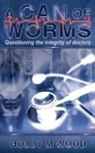 Holly Wood, Holly M Wood, Holly M. Wood - A Can of Worms