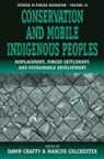 Dawn Chatty, Marcus Colchester - Conservation and Mobile Indigenous Peoples