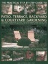 Joan Clifton, Jenny Hendy - The Practical Setp-by-Step Guide to Patio, Terrace, Backyard &
