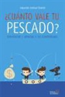 Alejandro Ambrad Chalela - ¿Cuánto vale tu pescado?