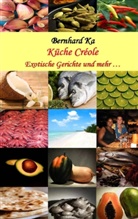 Bernhar Ka, Bernhard Ka, Shirl Ka - Léonide, Shirl Ka-Léonide, Erns Haft, Ernst Haft - Küche Créole