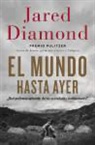 Jared M. Diamond - El mundo hasta ayer : ¿qué podemos aprender de las sociedades tradicionales?