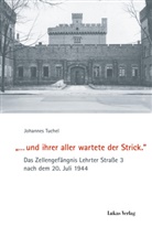 Johannes Tuchel - " und ihrer aller wartete der Strick."