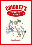 Jim Chumley - Cricket''s Funniest Jokes