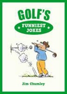 Jim Chumley - Golf''s Funniest Jokes