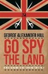 George Alexander Hill, George Alexander Hill - Go Spy the Land