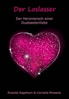 Mroseck, Cornelia Mroseck, Sagehor, Ricard Sagehorn, Ricarda Sagehorn - Der Loslasser