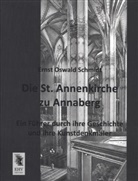 Ernst Oswald Schmidt - Die St. Annenkirche zu Annaberg