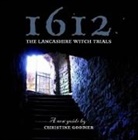 Christine Goodier - 1612: the Lancashire Witch Trials