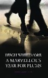 Hugh Whitemore, Hugh (Author) Whitemore - A Marvellous Year for Plums