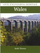 Thomas Keith, Keith Thomas - Civil Engineering Heritage in Wales