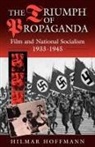 Hilmar Hoffmann - The Triumph of Propaganda