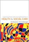 Eric Broussine, Eric Scarborough Broussine, Eric Broussine, Broussine Eric, Kim Scarborough, Scarborough Kim - Supporting People With Learning Disabilities in Health and Social Care