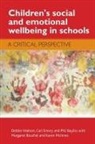 Phil Bayliss, Phillip Bayliss, Phillip (Graduate School of Education Bayliss, Margaret Boushel, Carl Emery, Carl (Resolutions First) Emery... - Children's Social and Emotional Wellbeing in Schools