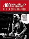 Phil Capone - I cento migliori lick per la chitarra rock. Con CD Audio