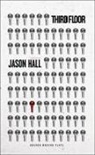 Jason Hall, Jason (Author) Hall - Third Floor