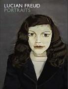 Michael Auping, Sarah Howgate, John Richardson - Lucian Freud Portraits