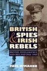 Paul McMahon, Paul (Customer Opt-In) McMahon - British Spies and Irish Rebels