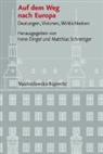 Iren Dingel, Irene Dingel, Schnettger, Matthias Schnettger - Auf dem Weg nach Europa