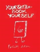 Felicity Allen - Your Sketchbook Your Self