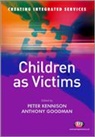 Anthony Goodman, Peter Kennison, Peter Goodman Kennison, Anthony Goodman, Goodman Anthony, Peter Kennison... - Children As Victims