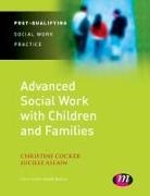 Christine Cocker, Christine Allain Cocker, Lucille Allain, Keith Brown, Christine Cocker - Advanced Social Work With Children and Families