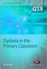 Hall, Wendy Hall - Dyslexia in the Primary Classroom