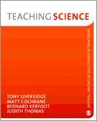Matt Cochrane, Matthew Cochrane, Cochrane Matt, Bernard Kerfoot, Kerfoot Bernard, Tony Liversidge... - Teaching Science