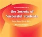 Michael Tipper, Michael Tipper, Phillippa Drakeford - The Secrets of Successful Students (The Positively MAD Guide To)