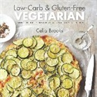 Celia Brooks, Brooks Celia - Low-Carb & Gluten-Free Vegetarian