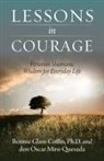 Bonnie Glass Coffin, Bonnie Glass-Coffin, Bonnie Glass-Coffin Ph D, Bonnie Glass-Coffin Ph. D., Don Oscar Miro-Quesada - Lessons In Courage