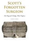 Aubrey Jones, Aubrey A. Jones, Reginald Koettlitz - Scott's Forgotten Surgeon