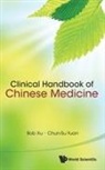 Bob Xu &amp; Chun-Su Yuan, Bob Xu, Xu Bob, Chun-su Yuan - Clinical Handbook Of Chinese Medicine