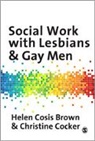 Christine Cocker, Cocker Christine, Helen Cosis Brown, Helen Cocker Cosis Brown, Helen Cosis-Brown, Helen Cocker Cosis-Brown - Social Work With Lesbians and Gay Men