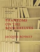 Jacques Bonnet, Jacques Salter Bonnet - Phantoms on the Bookshelves