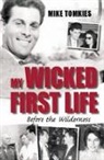 Mike Tomkies - My Wicked First Life