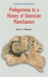 Equinox Publishing, John Reeves, John C. Reeves, John C. Reevs - Prolegomena to a History of Islamicate Manichaeism