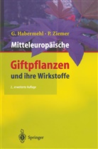 Gerhar Habermehl, Gerhard Habermehl, Petra Ziemer - Mitteleuropäische Giftpflanzen und ihre Wirkstoffe