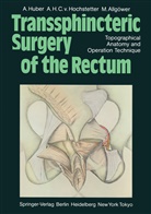 M Allgöwer, M. Allgöwer, A H C Hochstetter, A H C v Hochstetter, A. H. C. V. Hochstetter, A.H.C.v. Hochstetter... - Transsphincteric Surgery of the Rectum