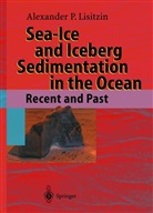 Alexander P Lisitzin, Alexander P. Lisitzin - Sea-Ice and Iceberg Sedimentation in the Ocean