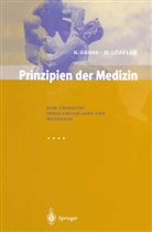 Rudol Gross, Rudolf Gross, Markus Löffler - Prinzipien der Medizin