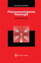 Hanswalter Giesekus - Ph&auml;nomenologische Rheologie