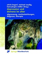 Heger, Ulrich Hegerl, Möller, Hans-Jürgen Möller, Zaudi, Michae Zaudig... - Depression und Demenz im Alter