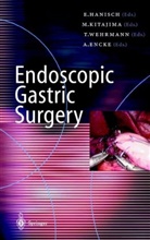 A. Encke, E. Hanisch, Ernst Hanisch, Kitajima, M Kitajima, M. Kitajima... - Endoscopic Gastric Surgery
