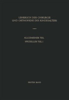 Hans Derichsweiler, Walter Düben, Anto Oberniedermayr, Anton Oberniedermayr - Lehrbuch der Chirurgie und Orthopädie des Kindesalters