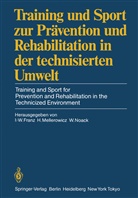 Ingomar-Werner Franz, Haral Mellerowicz, Harald Mellerowicz, Wolfgang Noack - Training und Sport zur Prävention und Rehabilitation in der technisierten Umwelt / Training and Sport for Prevention and Rehabilitation in the Technicized Environment