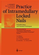 A Grosse et al, I. Kempf, K. S. Leung, K.S. Leung, S Leung, K S Leung - Practice of Intramedullary Locked Nails: Practice of Intramedullary Locked Nails