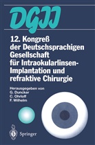 Gernot Duncker, Christia Ohrloff, Christian Ohrloff, Frank Wilhelm - 12. Kongreß der Deutschsprachigen Gesellschaft für Intraokularlinsen-Implantation und refraktive Chirurgie