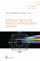 Bigham, Bigham, John Bigham, Ale Hayzelden, Alex Hayzelden - Software Agents for Future Communication Systems